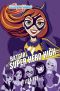 [DC Super Hero Girls 03] • Batgirl